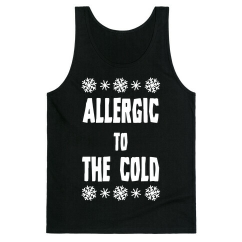 Allergic to The Cold Tank Top