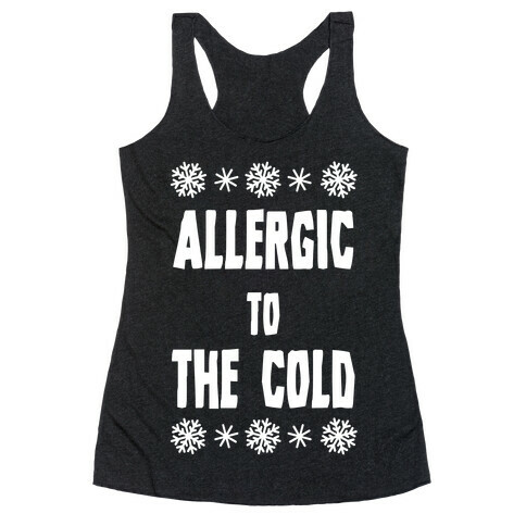 Allergic to The Cold Racerback Tank Top