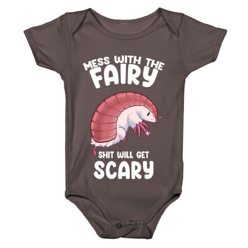 Mess With The Fairy Shit Will Get Scary Baby One-Piece