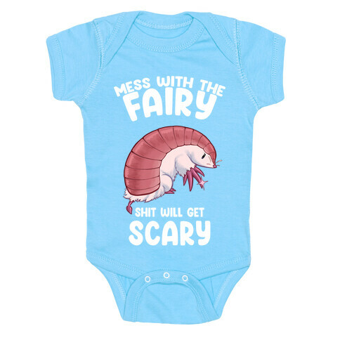 Mess With The Fairy Shit Will Get Scary Baby One-Piece