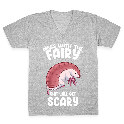 Mess With The Fairy Shit Will Get Scary V-Neck Tee Shirt