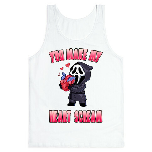 You Make My Heart Scream Tank Top