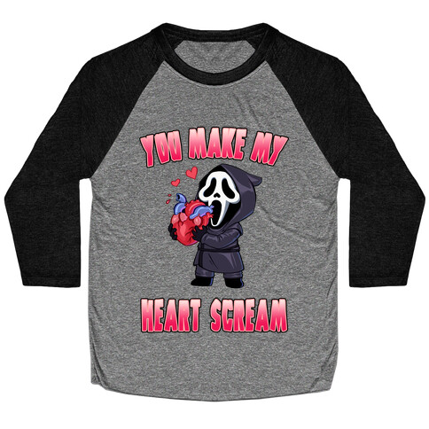 You Make My Heart Scream Baseball Tee