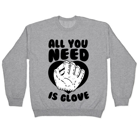 All You Need Is Glove Pullover