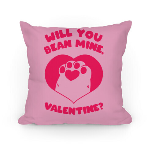 Will You Bean Mine, Valentine?  Pillow