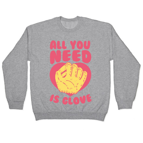 All You Need Is Glove Pullover