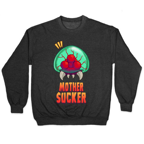 Mother Sucker Pullover