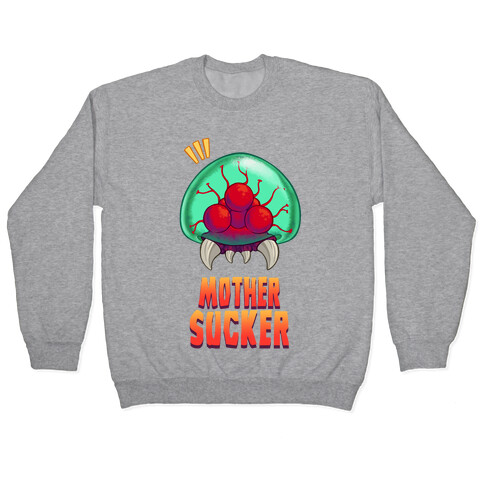 Mother Sucker Pullover