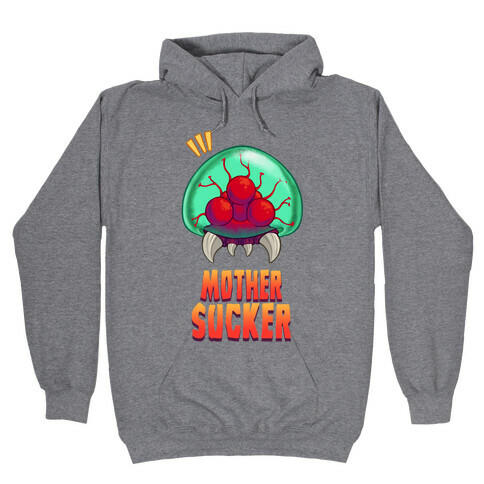 Mother Sucker Hooded Sweatshirt