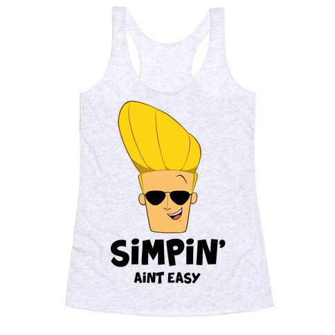 Simpin' Aint Easy - Johnny Racerback Tank Top