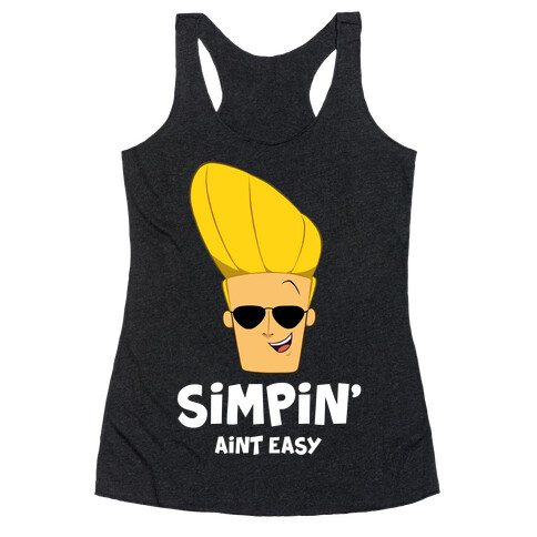 Simpin' Aint Easy - Johnny Racerback Tank Top