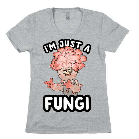 I'm Just A Fungi Clicker Womens T-Shirt