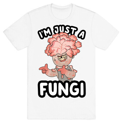 I'm Just A Fungi Clicker T-Shirt