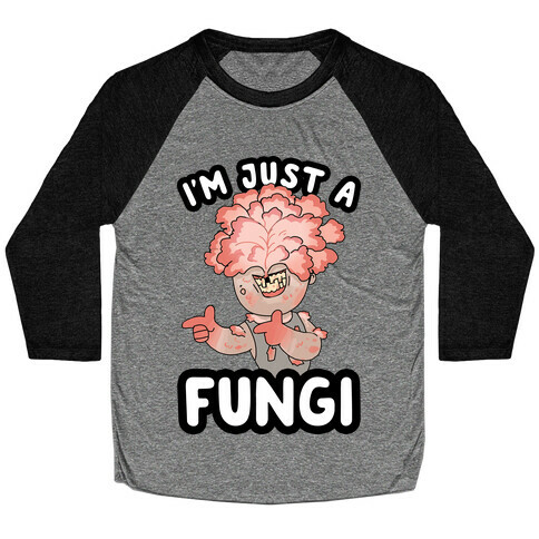 I'm Just A Fungi Clicker Baseball Tee