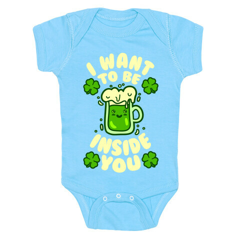 I Want To Be Inside You (St Patricks Day) Baby One-Piece