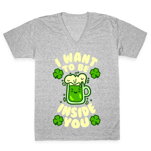 I Want To Be Inside You (St Patricks Day) V-Neck Tee Shirt