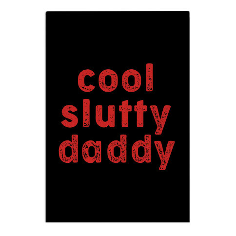Cool Slutty Daddy Garden Flag