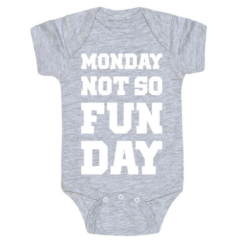Monday Not So Fun Day Baby One-Piece