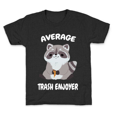 Average Trash Enjoyer Kids T-Shirt