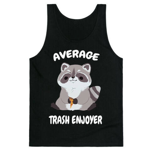 Average Trash Enjoyer Tank Top