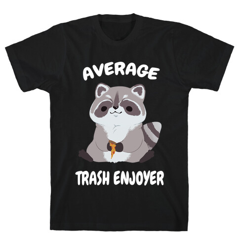 Average Trash Enjoyer T-Shirt