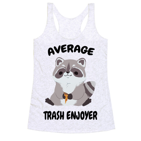 Average Trash Enjoyer Racerback Tank Top