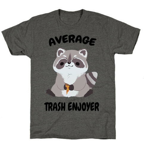 Average Trash Enjoyer T-Shirt