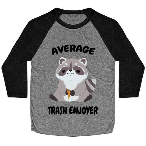 Average Trash Enjoyer Baseball Tee