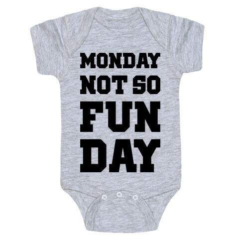 Monday Not So Fun Day Baby One-Piece