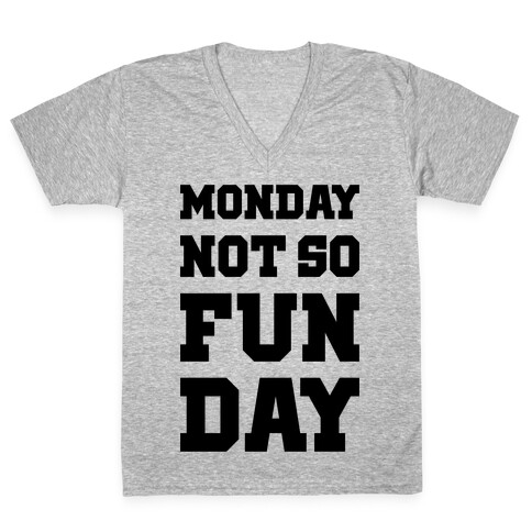 Monday Not So Fun Day V-Neck Tee Shirt