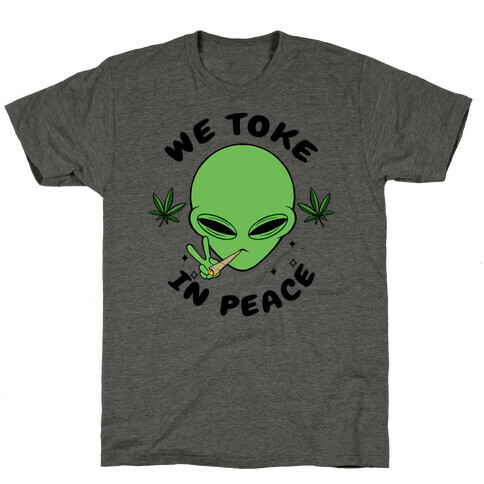 We Toke In Peace T-Shirt