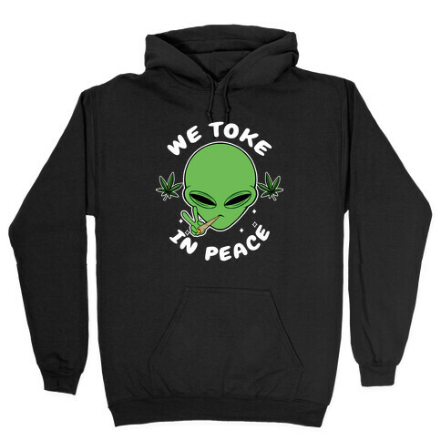 We Toke In Peace Hooded Sweatshirt