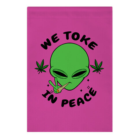 We Toke In Peace Garden Flag