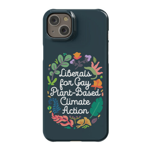 Liberals For Gay Plant-Based Climate Action Phone Case
