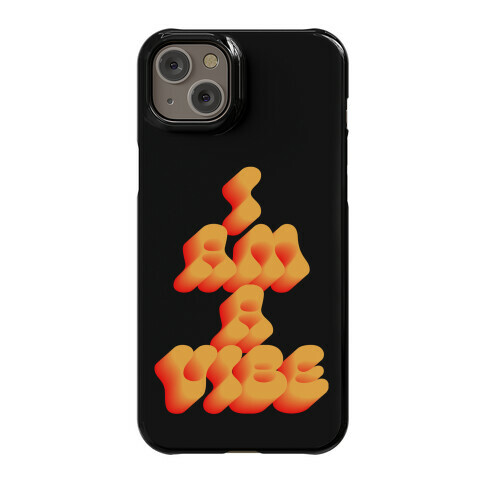 I Am A Vibe Phone Case