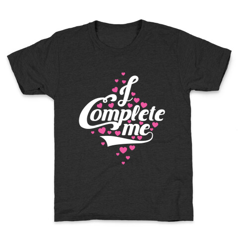 I Complete Me Kids T-Shirt
