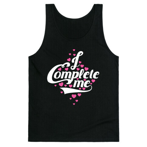 I Complete Me Tank Top