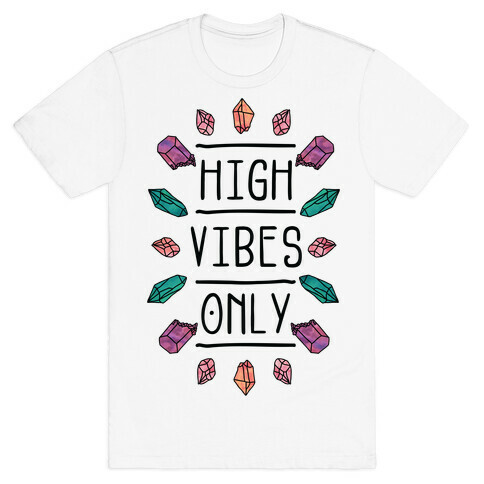 High Vibes Only T-Shirt