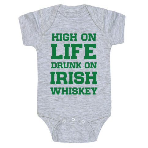 High on Life, Drunk on Irish Whiskey Baby One-Piece