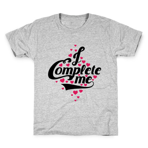 I Complete Me Kids T-Shirt