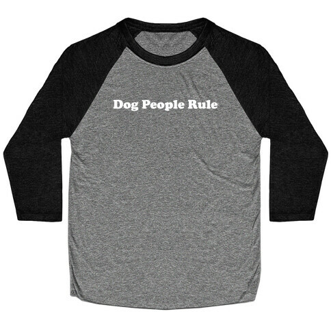 Dog People Rule Baseball Tee