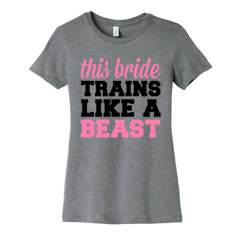 This Bride Is a Beast Womens T-Shirt