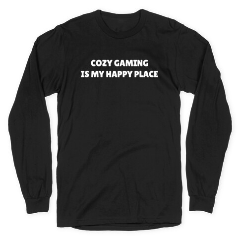 Cozy Gaming Is My Happy Place Long Sleeve T-Shirt