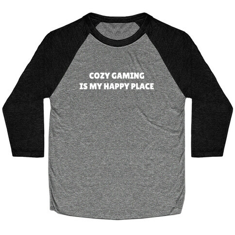 Cozy Gaming Is My Happy Place Baseball Tee