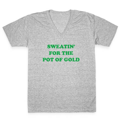 Sweatin' For The Pot Of Gold V-Neck Tee Shirt