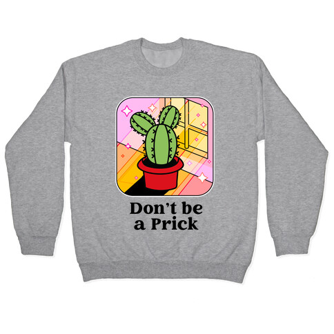 Don't Be a Prick Pullover