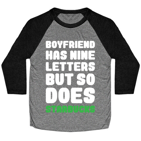 Starbucks Not Boyfriends Baseball Tee