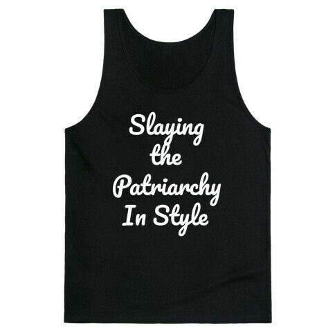 Slaying The Patriarchy In Style Tank Top