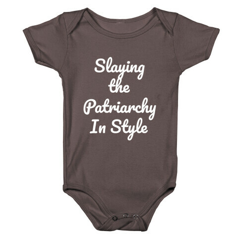 Slaying The Patriarchy In Style Baby One-Piece