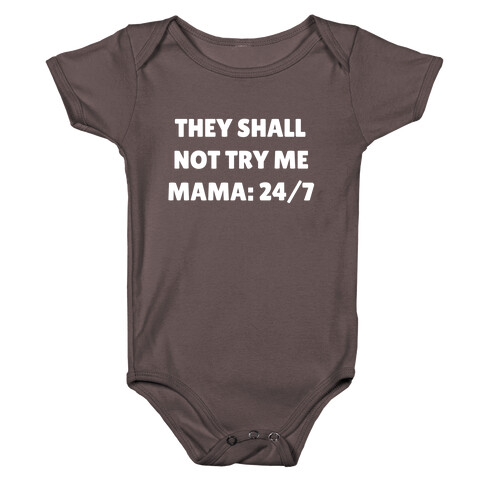 They Shall Not Try Me, Mama: 24/7 Baby One-Piece